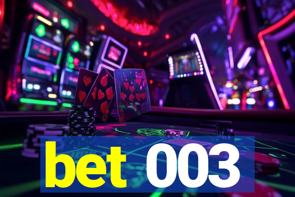 bet 003